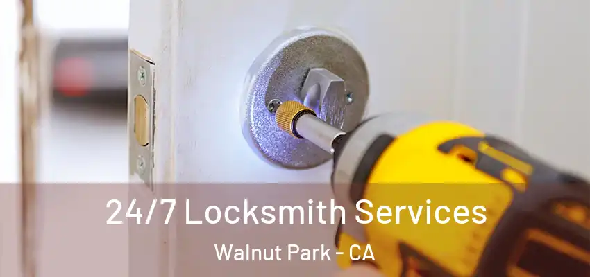  24/7 Locksmith Services Walnut Park - CA