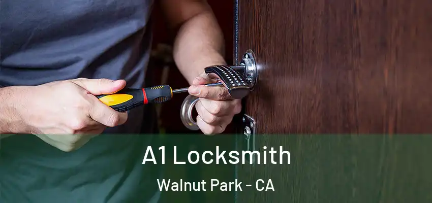  A1 Locksmith Walnut Park - CA