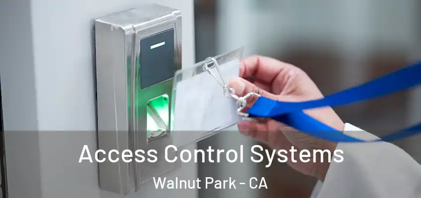  Access Control Systems Walnut Park - CA