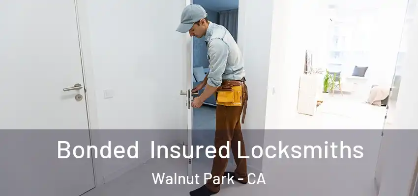  Bonded Insured Locksmiths Walnut Park - CA