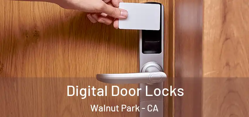  Digital Door Locks Walnut Park - CA