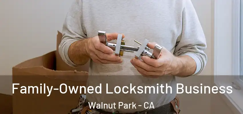  Family-Owned Locksmith Business Walnut Park - CA