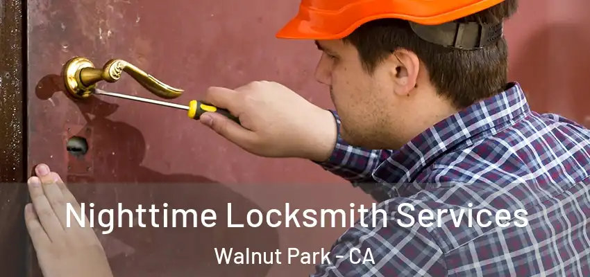  Nighttime Locksmith Services Walnut Park - CA