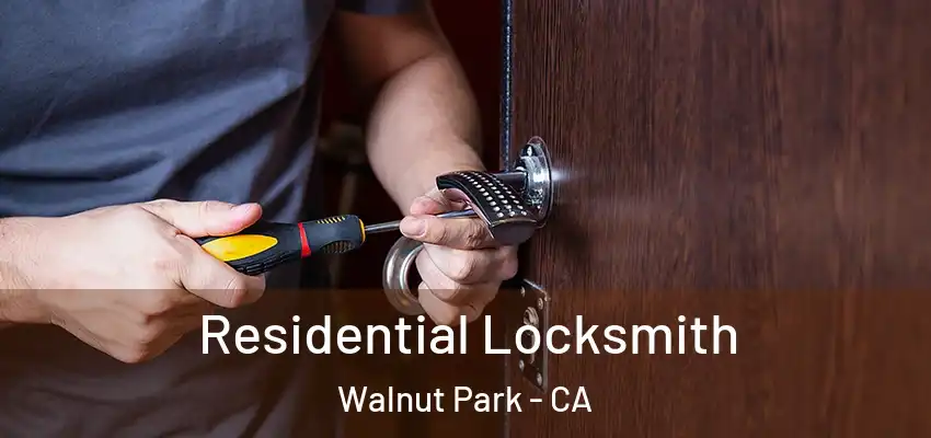  Residential Locksmith Walnut Park - CA