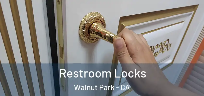  Restroom Locks Walnut Park - CA
