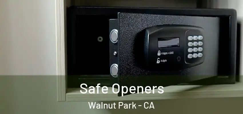 Safe Openers Walnut Park - CA